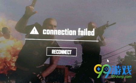 绝地求生connection failed怎么解决 connection failed怎么办