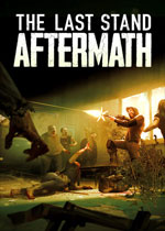 最后的战役：劫后余生 (The Last Stand: Aftermath)PC中文版 百度网盘下载(最后的战役