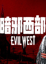 暗邪西部 (Evil West)PC中文版下载(暗邪西部游戏下载)