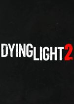 消逝的光芒2 (Dying Light 2)PC中文版下载(消逝的光芒2破解版下载)