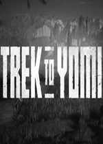 黄泉之路 (Trek to Yomi)PC破解版下载(黄泉之路游戏下载)