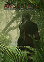 先祖：人类史诗 (Ancestors: The Humankind Odyssey)PC破解版下载(先祖人类奥德赛中文版