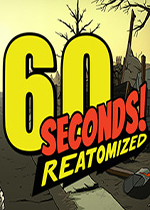 60秒:重置版 (60 Seconds! Reatomized)PC中文破解版v1.1.1.9下载(60秒重制版下载)