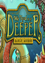 深度潜入 (We Need To Go Deeper)破解中文版 v1.1.0f2下载(We Need To Go Deeper游戏下载)