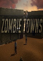 僵尸城镇 (Zombie Towns)PC版下载(僵尸城镇破解版下载)
