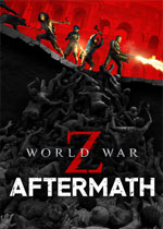 僵尸世界大战：劫后余生 (World War Z: Aftermath)PC中文版v2.04下载(僵尸世界大战劫后