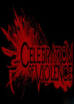 暴力狂欢 (In Celebration of Violence)破解版v1.2.1下载(暴力狂欢游戏下载)