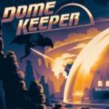 穹顶守护者手游下载安装2024-DomeKeeper穹顶守护者下载v1.0.0